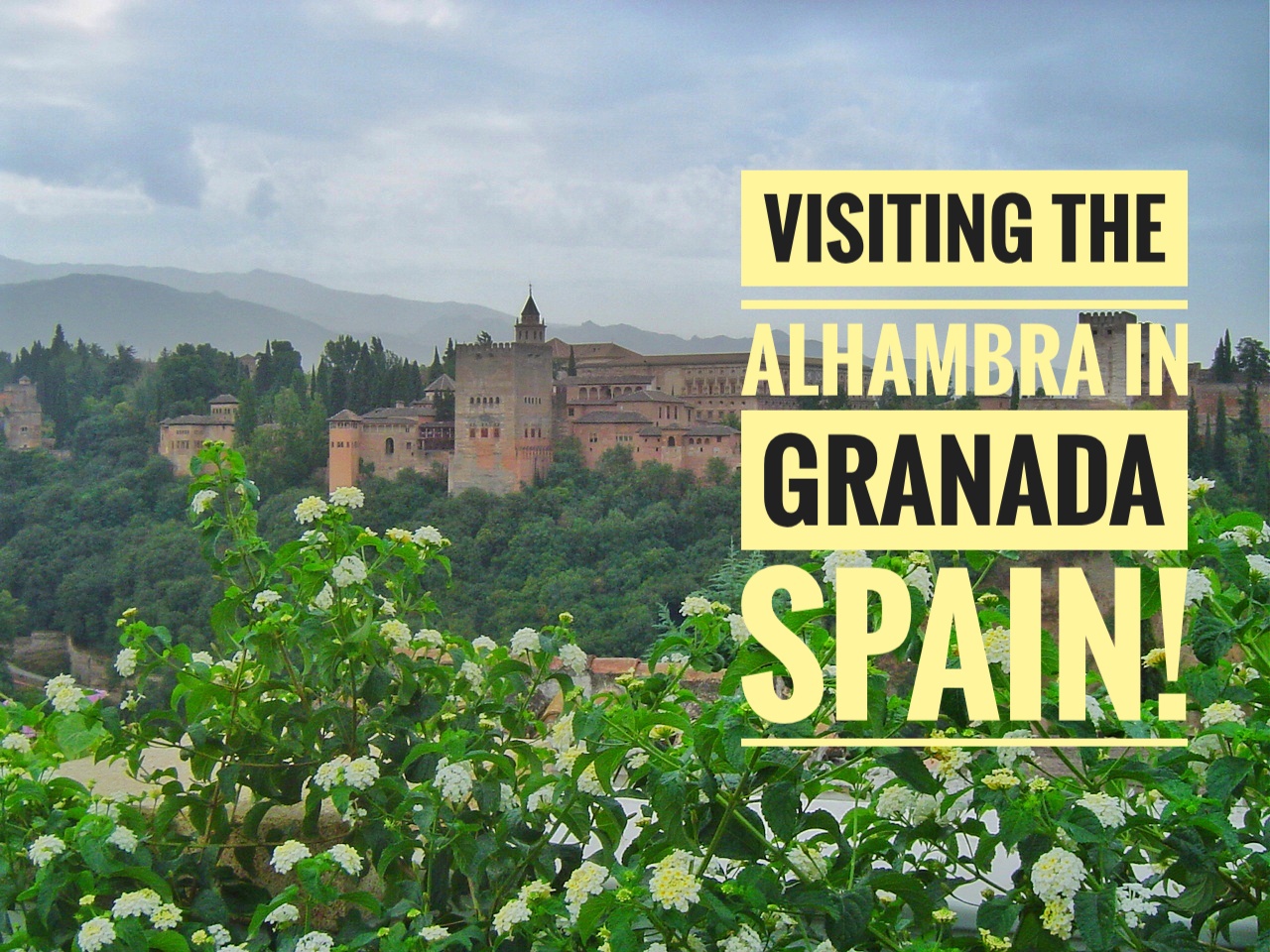 Visiting the Alhambra in Granada Spain!