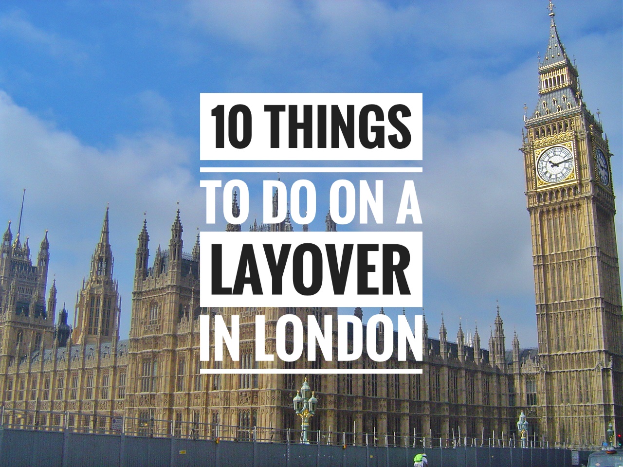 London is a huge city filled with many important Tourist Attractions, but what happens if you only have a short layover and want to see the city? Here are 10 Treasures Of Traveling and things to do on a short layover in London.