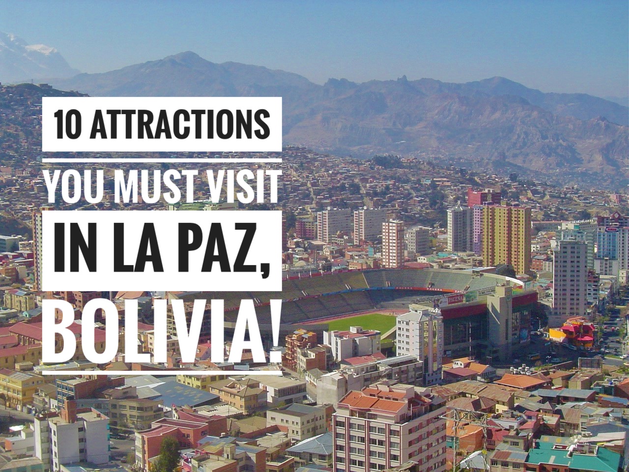 La Paz is the highest capital city in the world, located 11,975 feet above sea level and is a city full of things to discover! Take a look at the 10 must visit attractions in La Paz. There are plenty of Treasures Of Traveling to see in this Bolivian city!