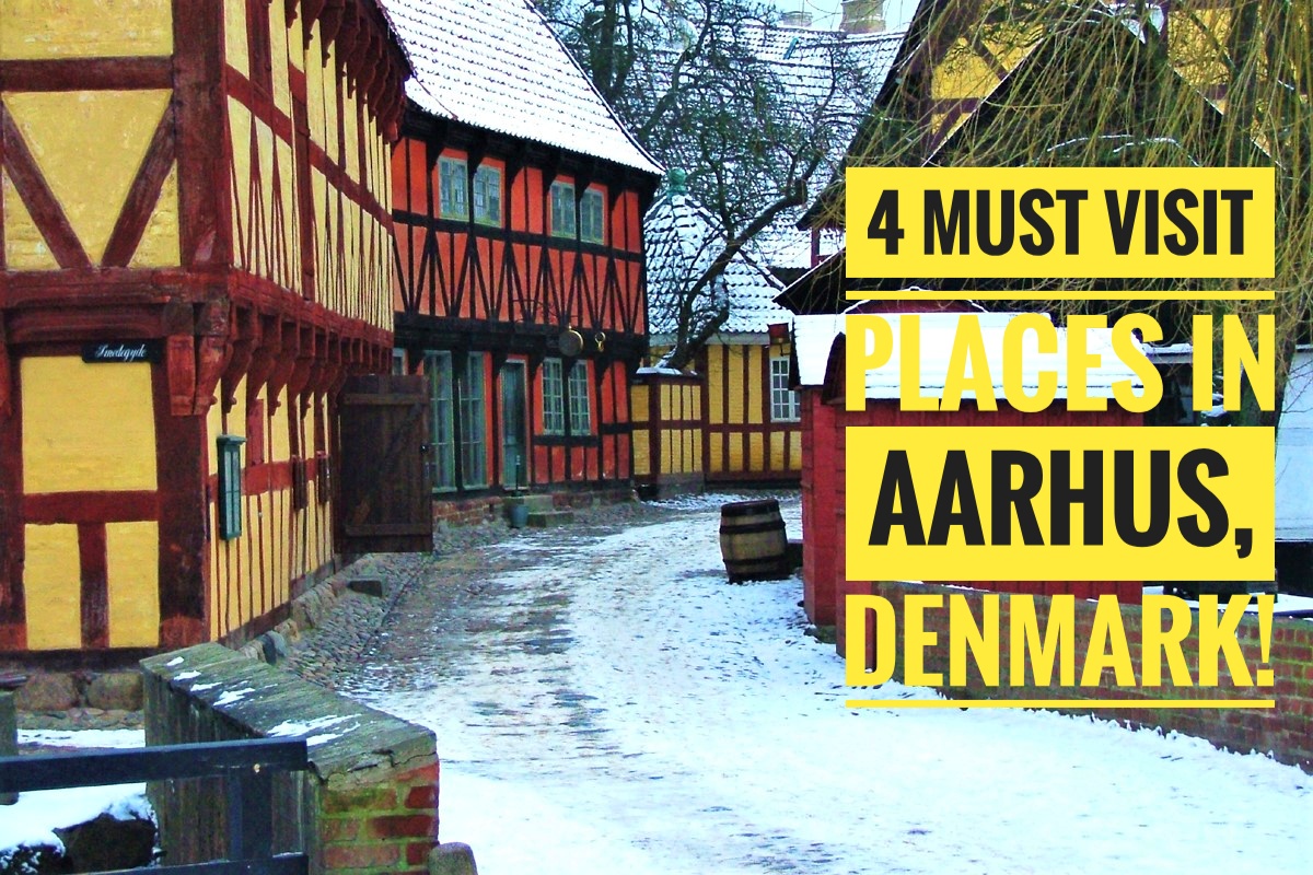 4 Must Visit Places in Aarhus, Denmark!