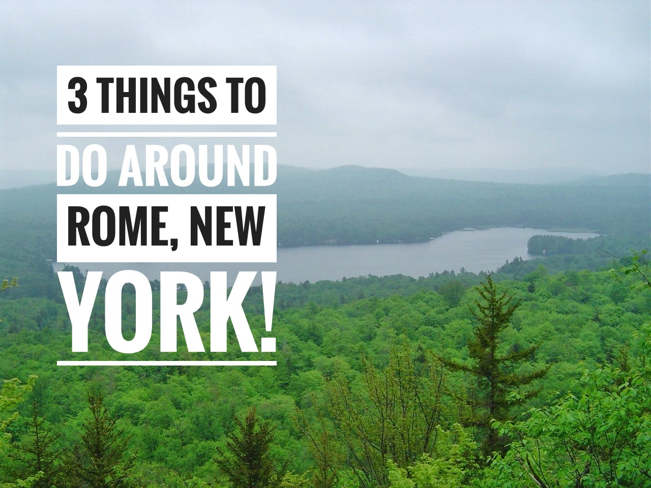 3 Things to do Around Rome, New York!