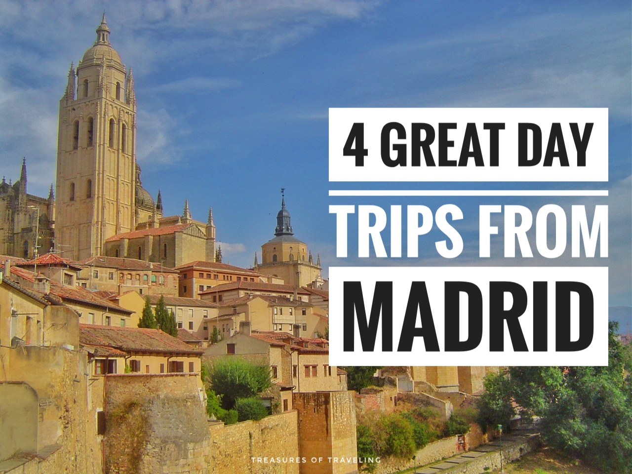 4 Great Day Trips From Madrid!